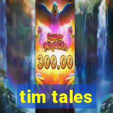 tim tales